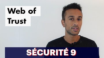 Sécurité 9 : Web of Trust + PGP