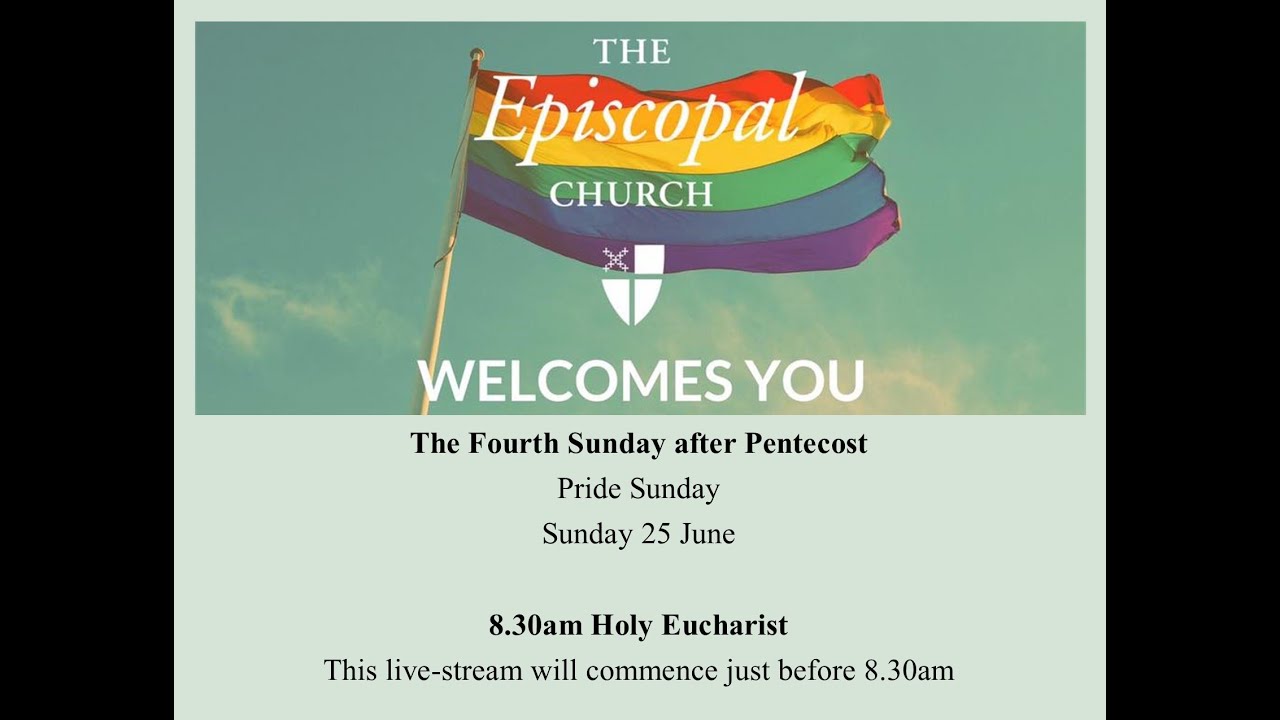 Holy Eucharist on the Fourth Sunday after Pentecost (Pride Sunday) from ...