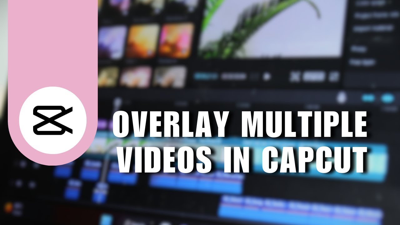⚡️ EFFORTLESS: How To Overlay Multiple Videos in CapCut | English - YouTube