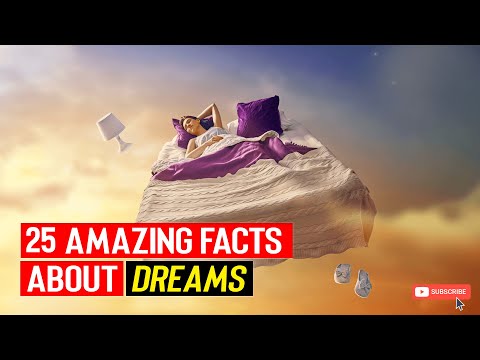 25 AMAZING FACTS ABOUT DREAMS