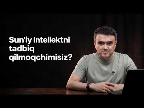 "AI"ni biznesga joriy qilishdan oldin shu 3 ta savolga javob bering! | Xurshid Maroziqov