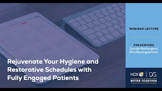 Rejuvenate Your Hygiene and Restorative Schedules with Fully Engaged Patients