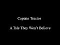 Captain Tractor-A tale they won't believe lyrics