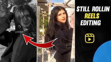 Still Rollin Song Reels Editing | Loading Effect Reels Editing | Capcut Video Editing