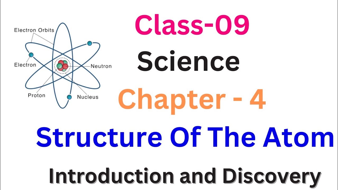 Class - 9 | Science - Ch - 4 Structure of the Atom | Introduction ...