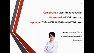 [2nd W-Webinar] Combination of Long pulsed and Pico second Laser