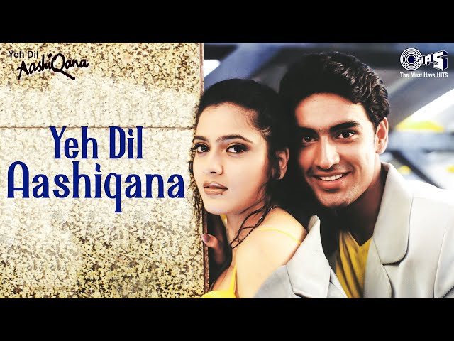 Yeh Dil Aashiqana - Video Song | Yeh Dil Aashiqana | Karan Nath & Jividha | Kumar Sanu & Alka Yagnik class=