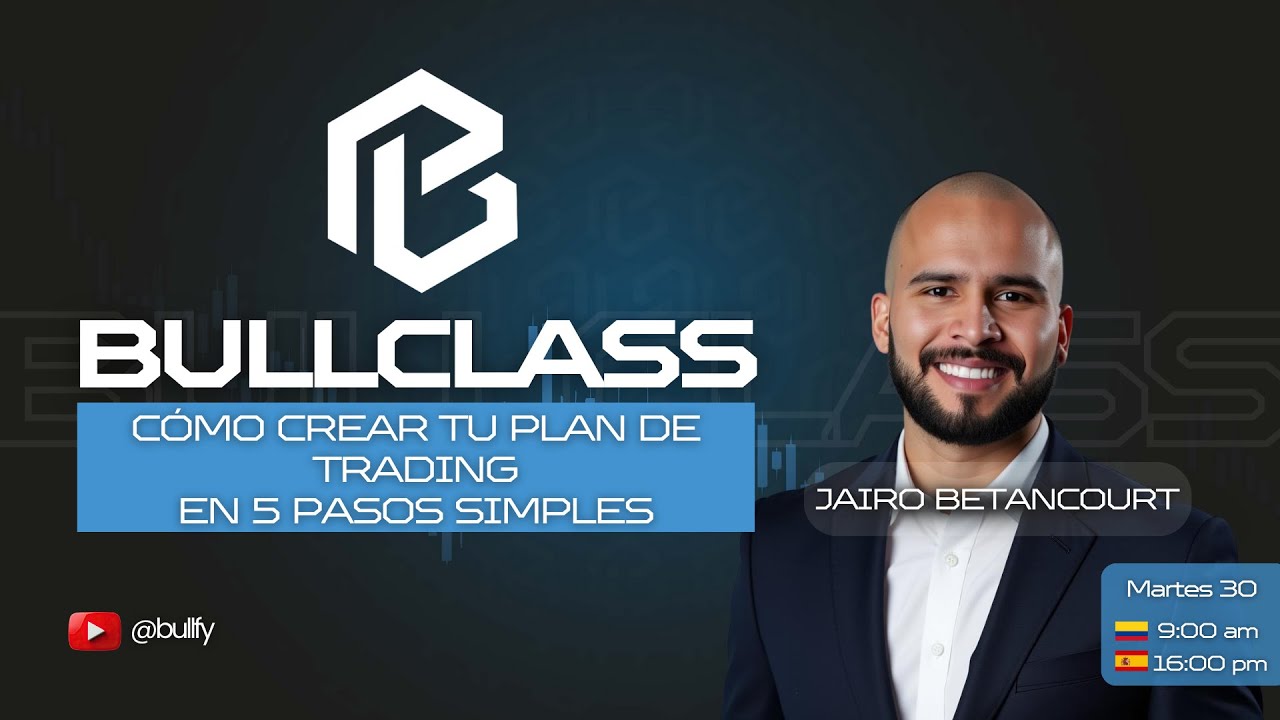 Cómo crear tu propio plan de trading en 5 simples pasos - Jairo Bentancourt