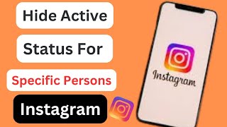 How to Hide Active Status for One Specific Person on Instagram How To Hide Active Status On Instagram For One Specific Person