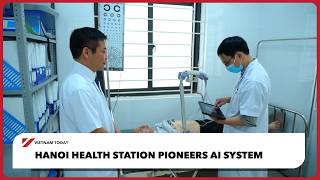 Hà Nội Health Station pioneers AI system | Vietnam Today