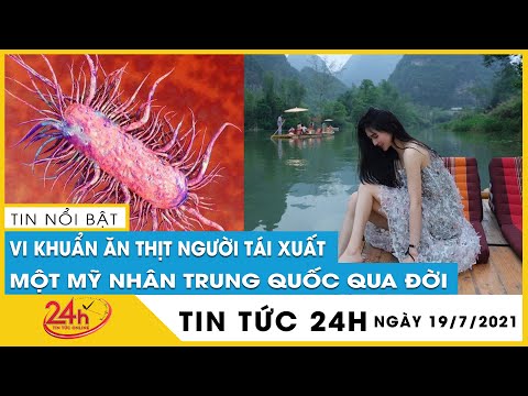 Kinh hoàng vi khuẩn ăn thịt người tái xuất, một mỹ nhân Trung Quốc qua đời vì nhiễm khuẩn | TV24h