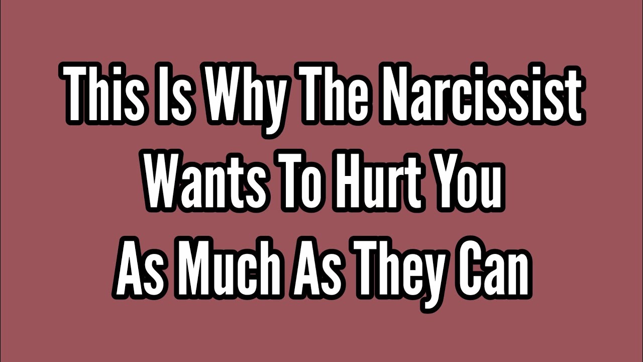 This Is Why The Narcissist Wants To Hurt You As Much As They Can # ...