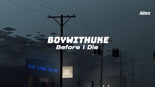 BoyWithUke - Before I Die (Español + Lyrics)