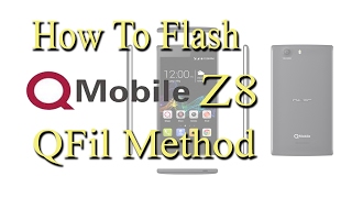 How To Flash Qmobile Z8 ( QFil Method )