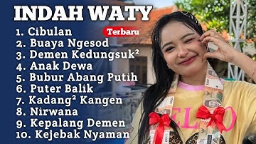 Terbaru‼️ CIBULAN INDAH WATY FULL ALBUM 2025 || Buaya ngosed - anak dewa - kepalang demen indah wati
