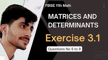 11th Math Chapter 3 Exercise 3.1 || Matrices and Determinants || Math Ch 3 Ex 3.1 Questions 5 to 9