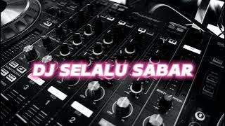 DJ SELALU SABAR | KU BERUSAHA MENGERTI AKAN DIRIMU | DJ BREAKBEAT VIRAL 2023