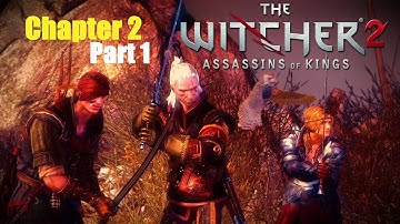 The Witcher 2 Chapter 2 Story Quest Gameplay Walkthrough Part 1