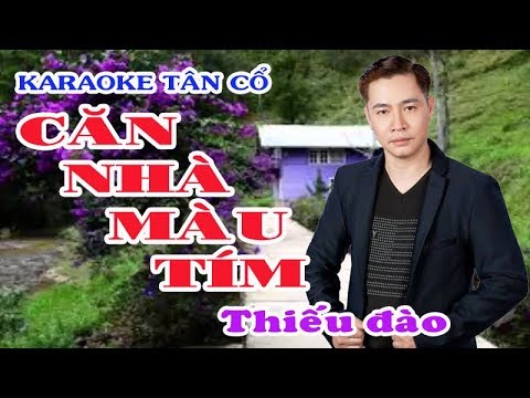 Karaoke tân cổ CĂN NHÀ MÀU TÍM - THIẾU ĐÀO [Hát cùng Jimmy Tran]