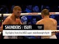 Billy Joe Saunders v Shefat Isufi highlights