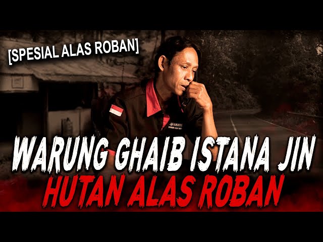 (EKSKLUSIF) WARUNG GHAIB, SOPIR TRUK TERSESAT, TUMBAL PESUGIHAN SEMUA ADA DI ALAS ROBAN !! class=