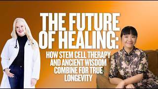 The Future of Healing: How Stem Cell Therapy and Ancient Wisdom Combine for True Longevity