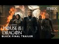 House of the Dragon Season 2 | Black Final Trailer | Max