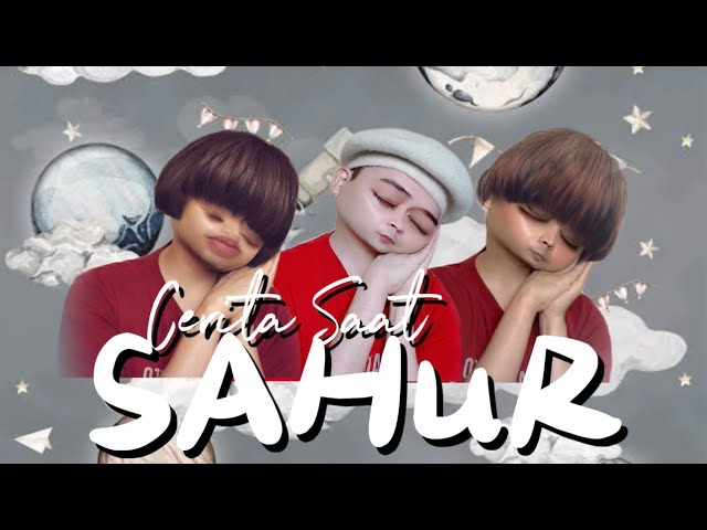 CERITA SAAT SAHUR (The Movie): Beginilah Kisah Sahur Tabe, Koci u0026 Rampe 😂 class=