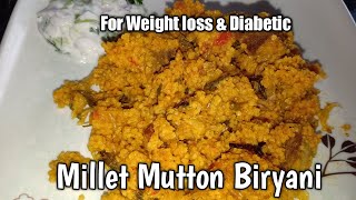 Weight loss Mutton Biryani | Foxtail Millet Mutton Biryani | Thinai Rice Mutton Biryani