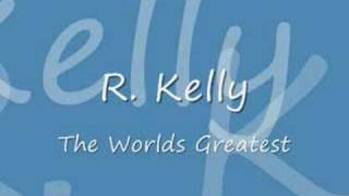 R.Kelly - The Worlds Greatest