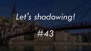 シャドーイング100本ノック！ #43 [中級] -Shadowing lesson-