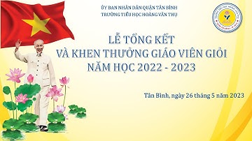 LỄ TỔNG KẾT NĂM HỌC 2022 - 2023