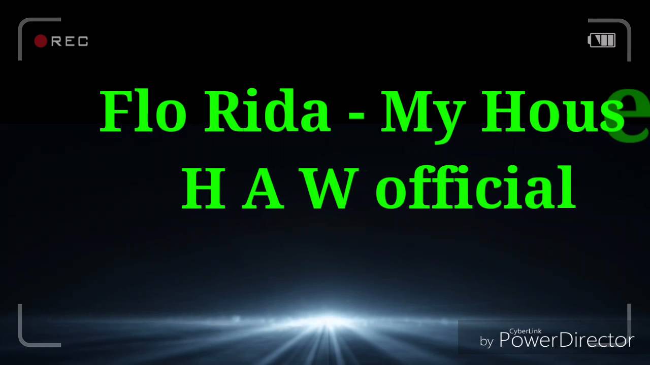 Flo Rida My House (H A W official) YouTube Flo Rida My House (H A W official) YouTube