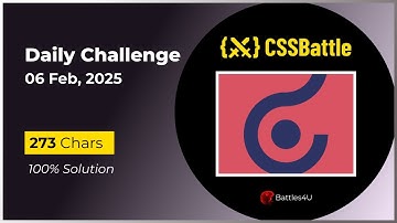 CSS battle - 06 Feb, 2025 - Daily Challenge Solution - 100% Solution