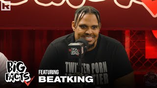 BeatKing On Scarface, Explicit Live Shows, New Album, Acting, Female Rap & More | Big Facts
