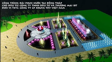 Dựng Video Nhạc Nước Quảng Trường Võ Nguyên Giáp - Đồng Tháp | 3D Animation Fountain