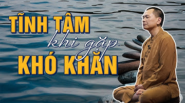 LÀM THẾ NÀO ĐỂ TÂM TĨNH KHI GẶP KHÓ KHĂN | Ngô Minh Tuấn | Học Viện CEO Việt Nam