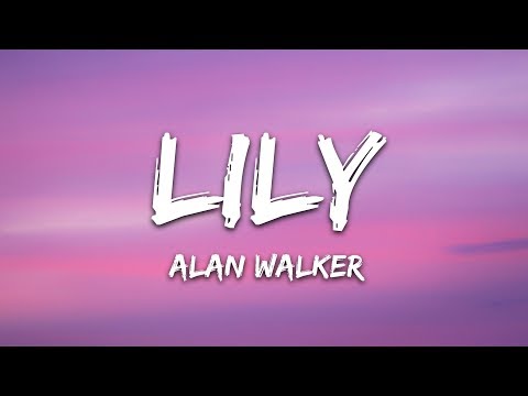 Alan Walker, K-391 \u0026 Emelie Hollow - Lily (Lyrics)