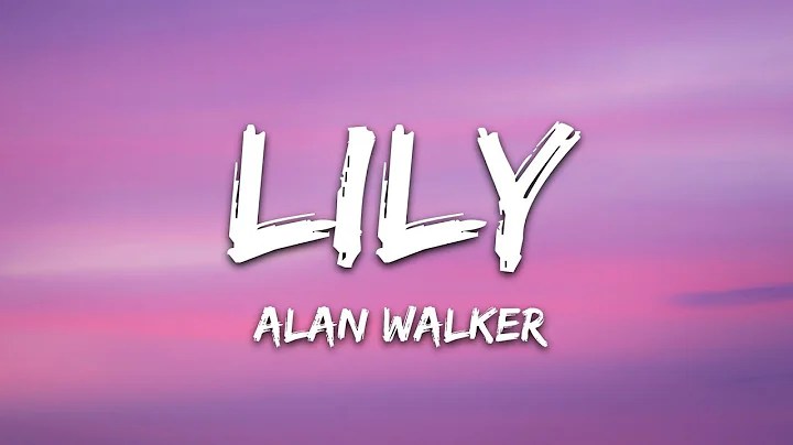 Alan Walker, K-391 & Emelie Hollow - Lily (Lyrics) - DayDayNews