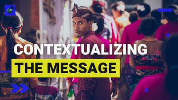 Contextualizing the Message