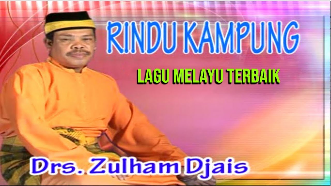 Drs. zulham Djais - Rindu Kampung - ( Official Musik Video ) Drs. zulham Djais - Rindu Kampung - ( Official Musik Video )