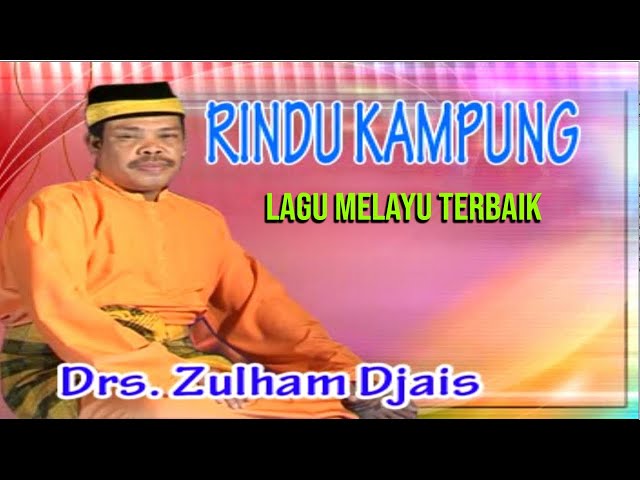 Drs. zulham Djais - Rindu Kampung - ( Official Musik Video ) class=