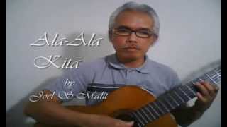 Vignette de la vidéo "Ala Ala Kita - Joel S Malit (Juan Silos Jr)"