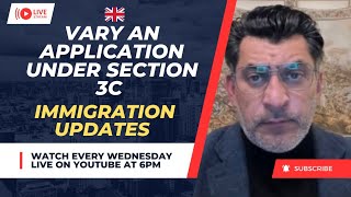 Varying an Application Under Section 3C: Latest Immigration Updates with Tariq