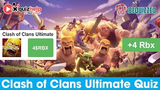 Clash of Clans Ultimate Quiz Answers 100% | Earn +4 Rbx | Be Quizzed