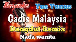 Gadis Malaysia - Karaoke Dangdut remix nada wanita