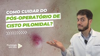 Como cuidar do pós-operatório de cisto pilonidal?