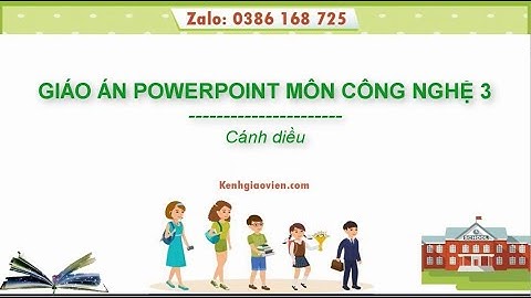 Giáo án powerpoint Công nghệ 3 Cánh diều | GA điện tử Công nghệ 3 CD