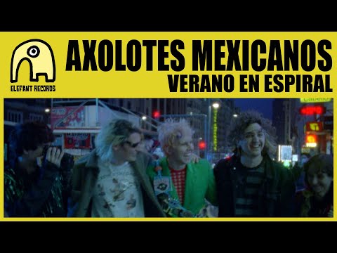 AXOLOTES MEXICANOS - Verano En Espiral [Official]