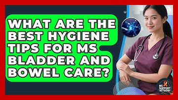 What Are The Best Hygiene Tips For MS Bladder And Bowel Care? - MS Support Network